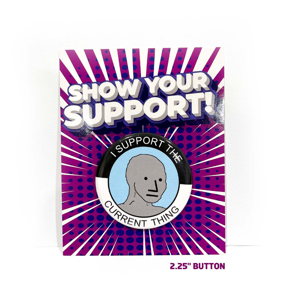 "I Support the Current Thing" meme